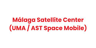 Málaga Satellite Center (UMA / AST Space Mobile)